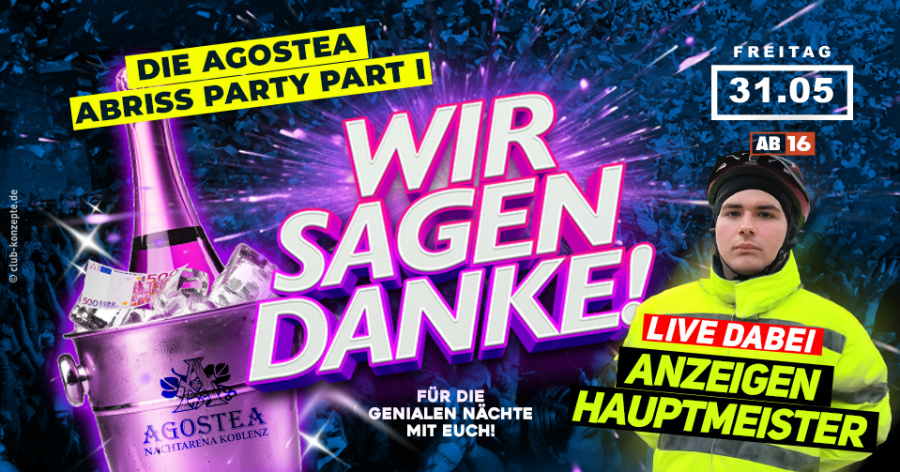 WIR SAGEN DANKE! - Die Agostea Abriss Party Part I